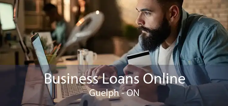Business Loans Online Guelph - ON
