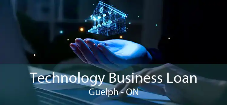 Technology Business Loan Guelph - ON
